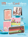 175 Fresh Card Ideas (eBook): Designs to Make and Give Throughout the Year